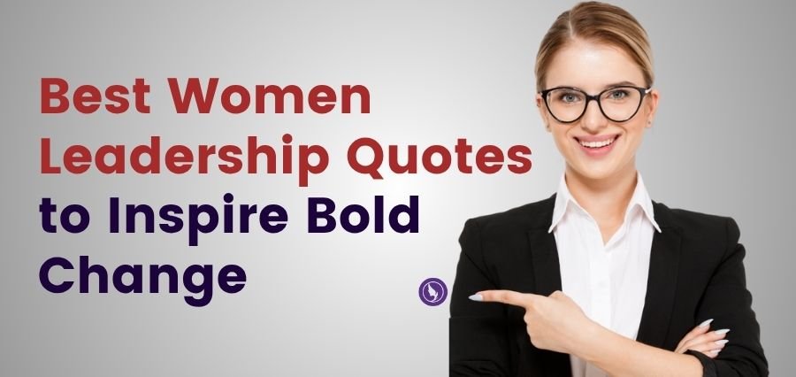 Top Women Leadership Quotes to Inspire Bold Futures
